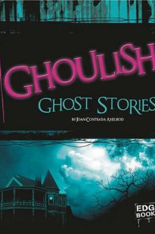 Cover of Ghoulish Ghost Stories