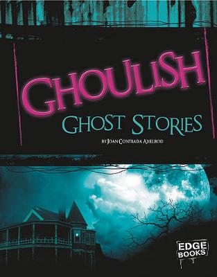 Cover of Ghoulish Ghost Stories