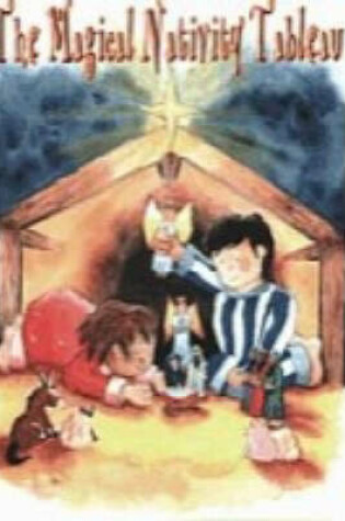 Cover of The Magical Nativity Tableau