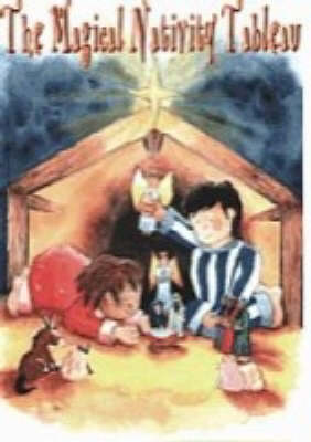 Book cover for The Magical Nativity Tableau