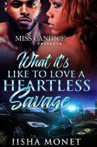 Cover of What It's Like To Love A Heartless Savage