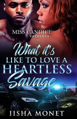 Book cover for What It's Like To Love A Heartless Savage