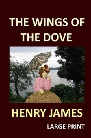 Cover of THE WINGS OF THE DOVE HENRY JAMES Large Print