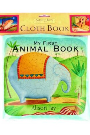 Cover of Alison Jay My First Animal Cloth Book
