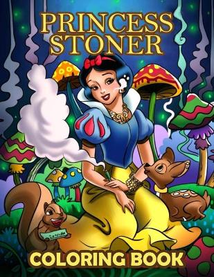 Book cover for Princess Stoner Coloring Book