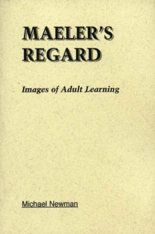 Cover of Maeler's Regard: Images of Adult Learning