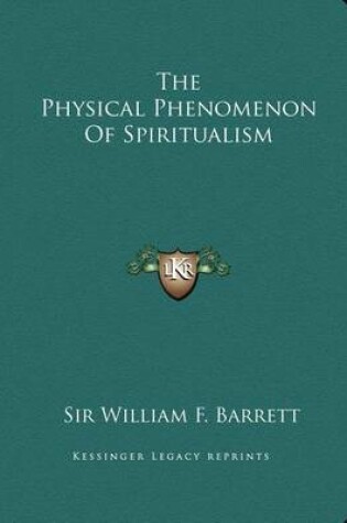 Cover of The Physical Phenomenon of Spiritualism