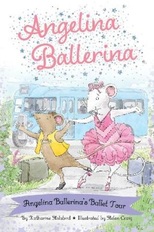 Cover of Angelina Ballerina's Ballet Tour
