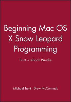 Book cover for Beginning Mac OS X Snow Leopard Programming Print + eBook Bundle