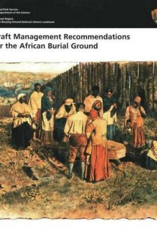 Cover of Draft Management Recommendations for the African Burial Ground