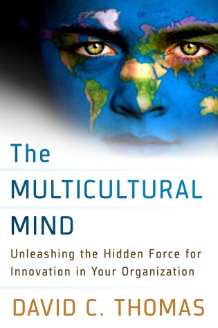 Cover of The Multicultural Mind: Unleashing the Hidden Force for Innovation in Your Organization