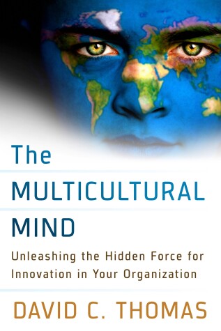 Book cover for The Multicultural Mind: Unleashing the Hidden Force for Innovation in Your Organization