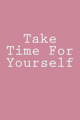 Book cover for Take Time For Yourself