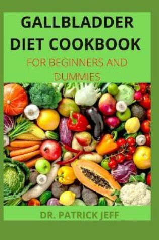 Cover of Gallbladder Diet Cookbook for Beginners and Dummies