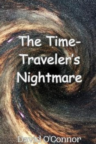 Cover of The Time-Traveler's Nightmare