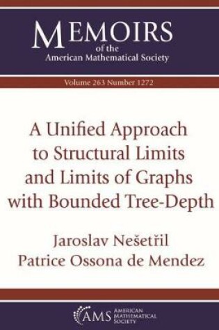 Cover of A Unified Approach to Structural Limits and Limits of Graphs with Bounded Tree-Depth