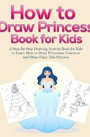 Cover of How to Draw Princess Books for Kids