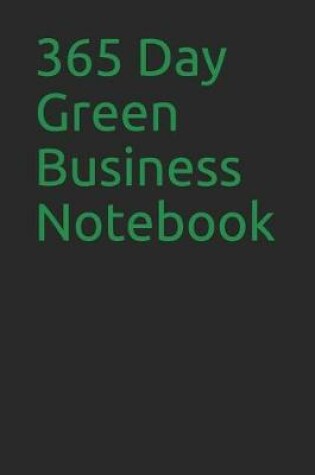 Cover of 365 Day Green Business Notebook