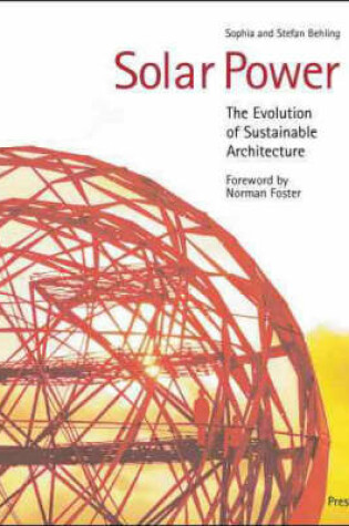 Cover of Solar Power: the Evolution of Sustainable Architecture