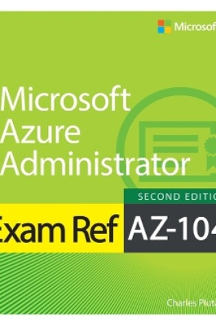 Cover of Exam Ref AZ-104 Microsoft Azure Administrator