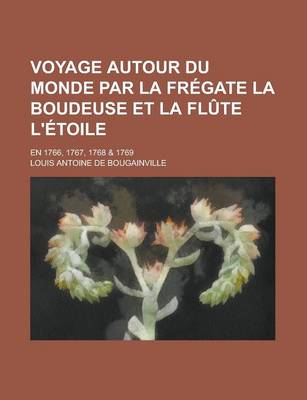 Book cover for Voyage Autour Du Monde Par La Fregate La Boudeuse Et La Flute L'Etoile; En 1766, 1767, 1768 & 1769