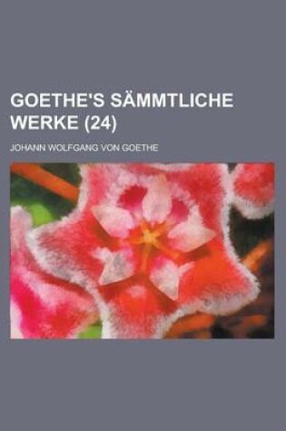 Cover of Goethe's Sammtliche Werke (24 )