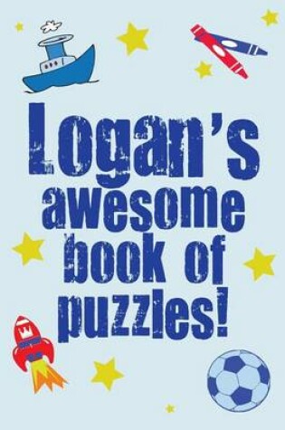 Cover of Logan's Awesome Book Of Puzzles!