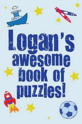 Book cover for Logan's Awesome Book Of Puzzles!