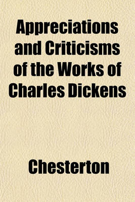 Book cover for Appreciations and Criticisms of the Works of Charles Dickens