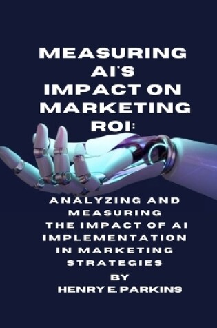 Cover of Measuring Ai's Impact on Marketing Roi