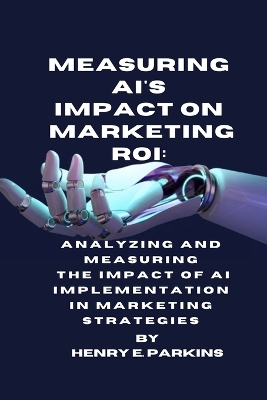 Book cover for Measuring Ai's Impact on Marketing Roi