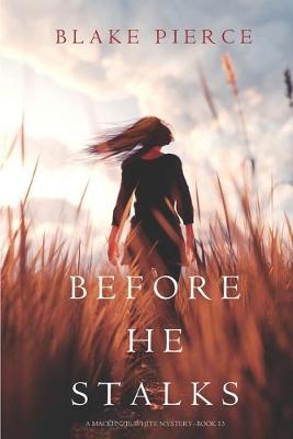 Book cover for Before He Stalks (A Mackenzie White Mystery-Book 13)