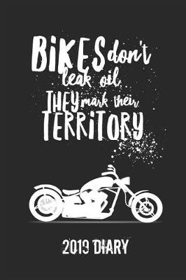 Book cover for Bikes Don't Leak Oil They Mark Their Territory 2019 Diary