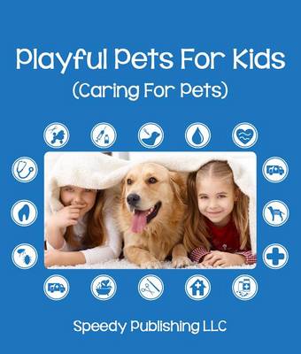 Cover of Playful Pets for Kids (Caring for Pets)