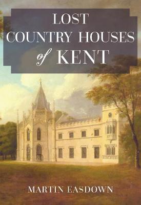 Book cover for Lost Country Houses of Kent