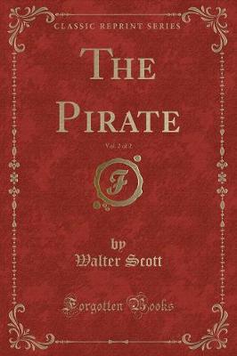 Book cover for The Pirate, Vol. 2 of 2 (Classic Reprint)