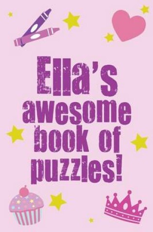 Cover of Ella's Awesome Book Of Puzzles!