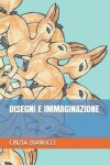 Book cover for Disegni E Immaginazione
