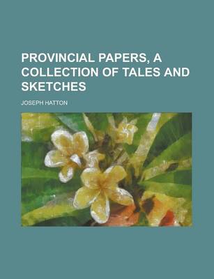 Book cover for Provincial Papers, a Collection of Tales and Sketches