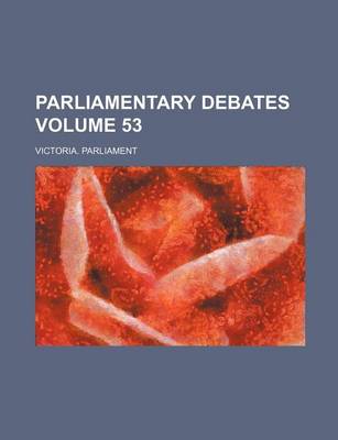 Book cover for Parliamentary Debates Volume 53