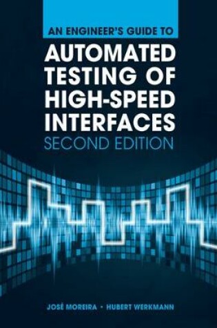Cover of An Engineer's Guide to Automated Testing of High-Speed Interfaces, Second Edition