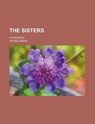 Book cover for The Sisters (Volume 1-2); A Romance