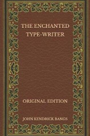 Cover of The Enchanted Type-Writer - Original Edition