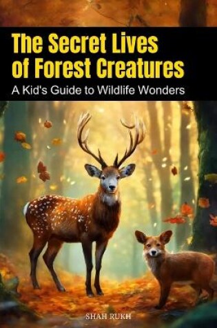 Cover of The Secret Lives of Forest Creatures