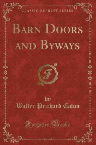 Cover of Barn Doors and Byways (Classic Reprint)