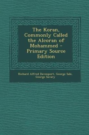 Cover of The Koran, Commonly Called the Alcoran of Mohammed - Primary Source Edition