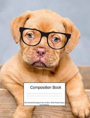 Book cover for Composition Book 100 Sheets/200 Pages/7.44 X 9.69 In. Wide Ruled/ Dogue de Bordeaux