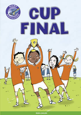 Book cover for Navigator New Guided  Reading Fiction Year 5, Cup Final GRP