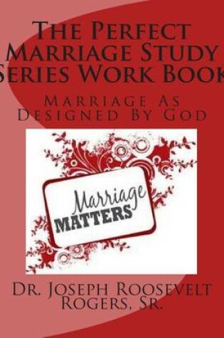 Cover of The Perfect Marriage Study Series Work Book