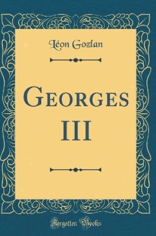 Cover of Georges III (Classic Reprint)